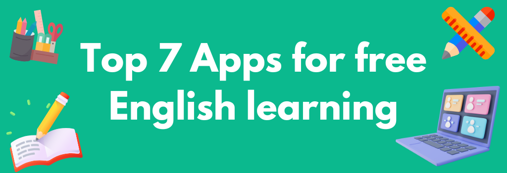 Top 7 Apps for Free English Learning